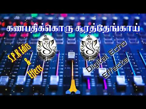 Ganapathikkoru Soora Thengai 🙏Song 🎶Digital Echo effects💫 use headphones🎧 Audio Mixer effects🎛️