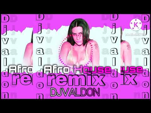 Afro House Remix Djvaldon 🎧🎹