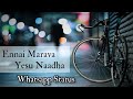 Ennai Marava | yesu Naatha | christian Song | Tamil Song | whatsapp status