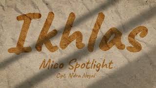 Download lagu Ku Ikhlaskan Kau Bersamanya - Mico Spotlight [Video Lyric] mp3