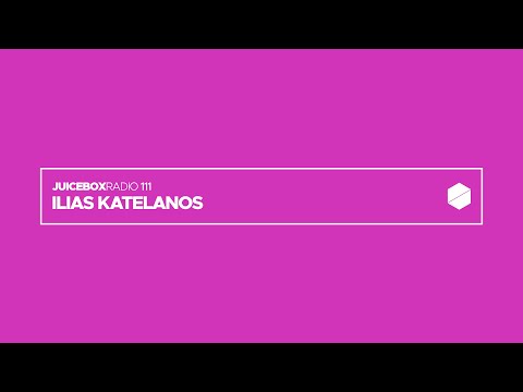 Juicebox Radio 111 - Ilias Katelanos