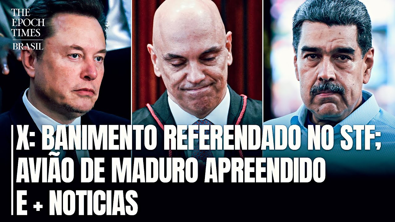 X: STF referanda banimento, OAB protesta; avião de Maduro confiscado | DDF ep. 58
