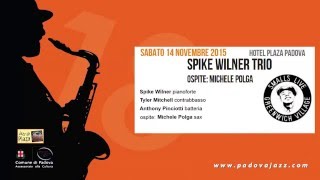 Spike Wilner Trio (ospite Michele Polga) @ Hotel Plaza - Padova