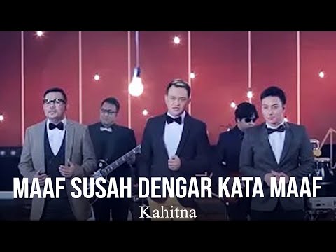 Maaf Susah Dengar Kata Maaf - Kahitna