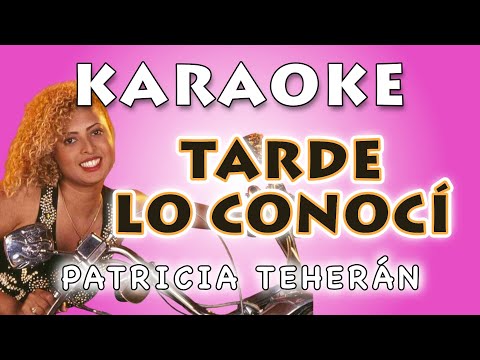 Tarde Lo Conocí - Patricia Teherán | Karaoke Vallenato 🎶🎤 Versión Exclusiva de Karaoke Latino