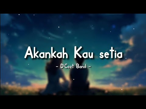 D'Cozt Band - Akankah Kau Setia (Lyrics Video) || Speed Up Version!