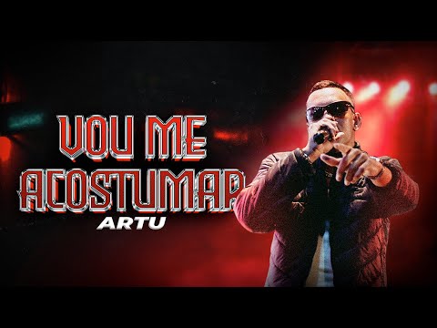 ARTU - Vou me acostumar