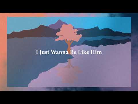 "Be Like Him" Lyric Video by Bridgetown Music feat. Christian Dawson, Sarah Carroll