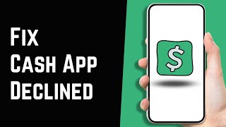 Fix Cash App Declined For Your Protection (Solved)