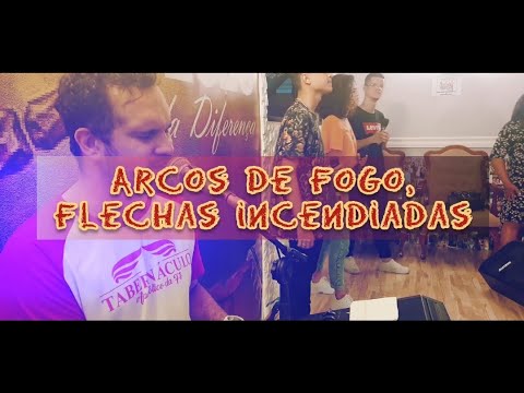 Arcos de Fogo, Flechas incendiadas/ministração