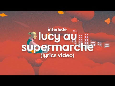 Video thumbnail for ​lucy au supermarché (interlude)
