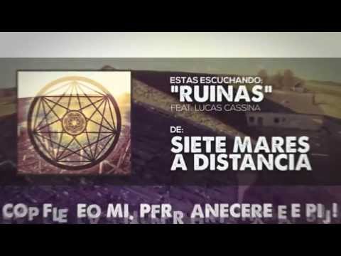 Siete Mares A Distancia - Ruinas Ft. Lucas Cassina - Lyric Video