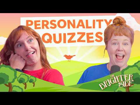 Personality Quizzes | The Brighter Side Ep. 582