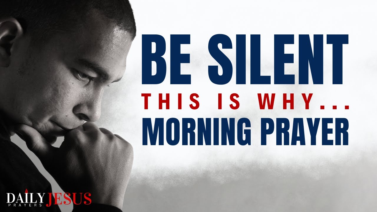 God Wants You To Be Silent | A Blessed And Powerful Morning Prayer For Guidance And Protection
