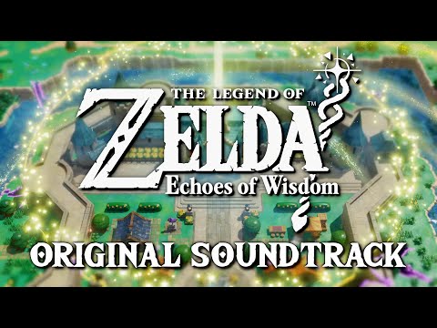Echoes of Wisdom Complete Soundtrack