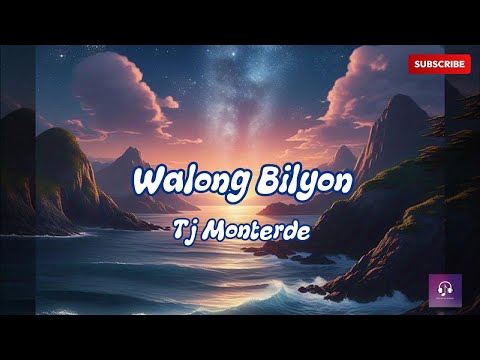 Walong Bilyon - Tj Monterde (Lyrics)