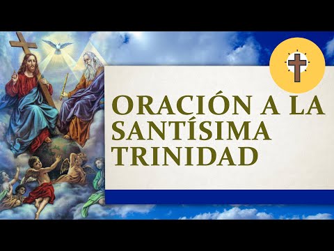 Oración milagrosa a la Santisima Trinidad - Oración de la mañana de hoy