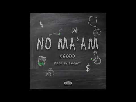 KGodd - NO MA'AM (Official Audio)