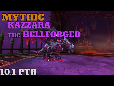 Mythic Raid Testing Kazzara, The Hellforged 10.1 PTR.
