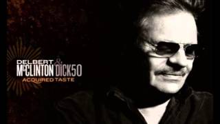 Delbert McClinton & Dick50 - She's Not There Anymore