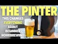 The PINTER 3: The EASIEST WAY TO MAKE BEER AT HOME (That Doesn't Suck)
