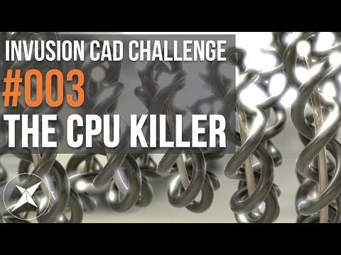 Invusion CAD Challenge #003 - THE CPU KILLER