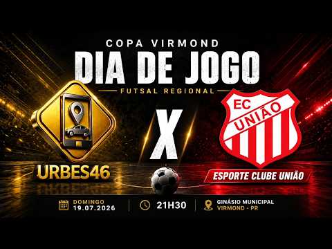 ⚽ Copa Virmond de Futsal Regional | Urbes46 x Esporte Clube União