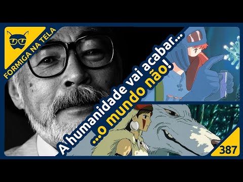 Hayao Miyazaki  e sua visão ecológica | Formiga na Tela 387 - Formiga Elétrica