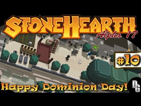StoneHearth (Alpha 17) ► Episode 10 ► Happy Dominion Day!  (1440p)