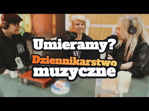 Umieramy? Dziennikarstwo muzyczne: informacja, rozrywka czy nic z tego? Odc. specjalny - s1 e07[66]