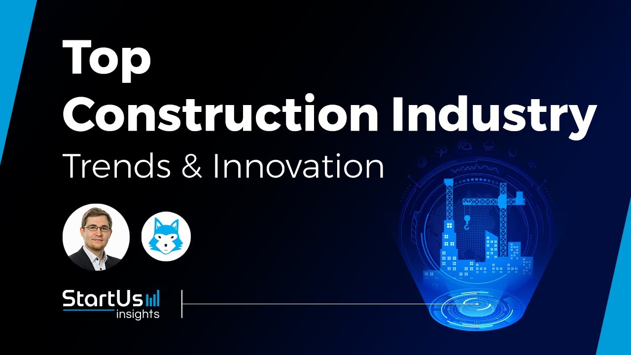 Top 10 Construction Trends and Startups