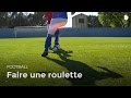 Comment dribbler : technique de la roulette | Football