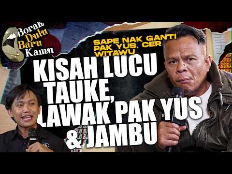 TAUKE JAMBU, HATI DAH BERSARA TAPI KELUCUAN TETAP ADA. KEJAM KE INDUSTRI? | BORAK DULU BARU KAMU S3