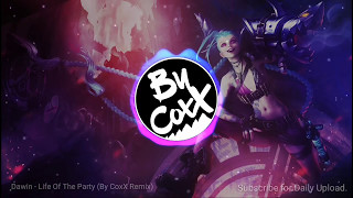 Dawin Life Of The Party By CoxX Remix Bass Boosted