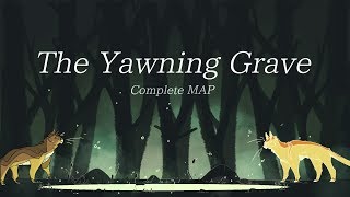 The Yawning Grave- Brambleclaw and Firestar COMPLETE MAP