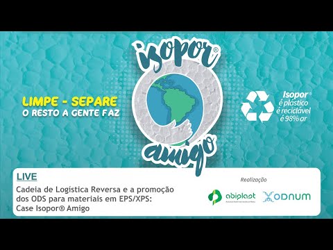 Case Isopor® Amigo – Cadeia de Logística Reversa e a promoção dos ODS para materiais em EPS/XPS