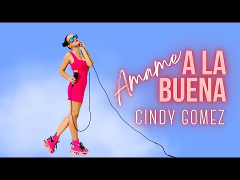 Ámame A La Buena -  Cindy Gómez (Video Oficial)