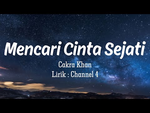Cakra Khan - Mencari Cinta Sejati  | Lirik Video