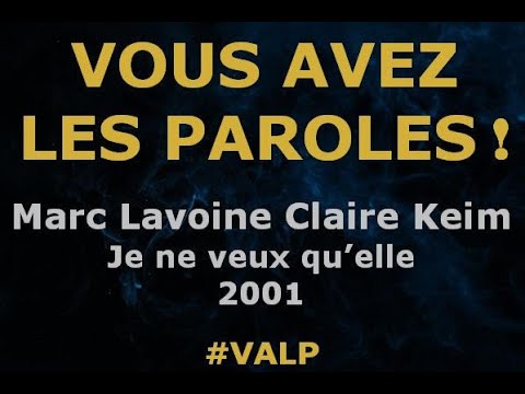Marc Lavoine, Claire Keim -  Je ne veux qu'elle  - Paroles lyrics -  VALP