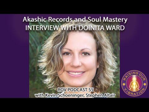 AKASHIC RECORDS AND SOUL MASTERY: Interview with Doinita Ward