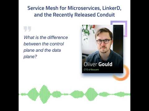 Oliver Gould on Service Mesh for Microservices, LinkerD, and the Recently Released Conduit