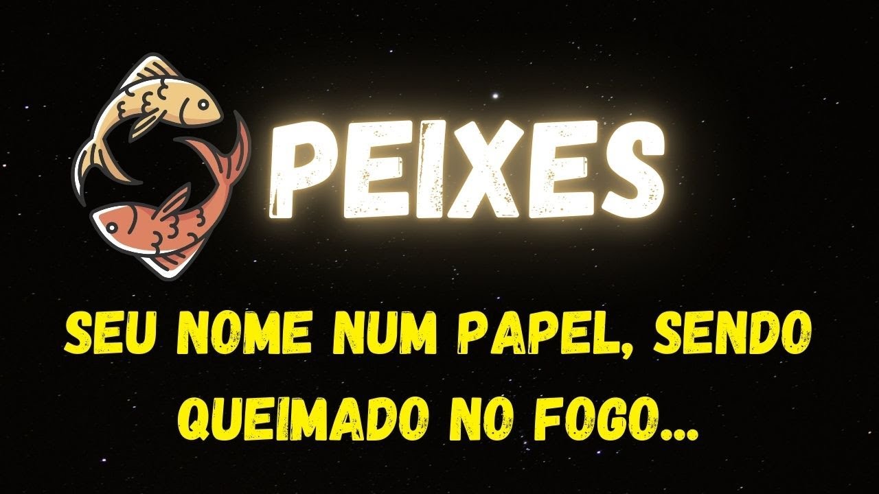 ♓️PEIXES❤️‍🔥SEU NOME NUM PAPEL, SENDO QUEIMADO NO FOGO...