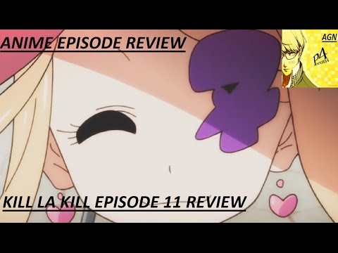 Kill La Kill 殺す殺す土 Episode 11 Review: Encore