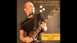 Sergio Caputo - Un Sabato Italiano (versione 2010 da "La notte è un pazzo con le mèches", live)