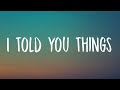 Gracie Abrams I Told You Things Lyrics