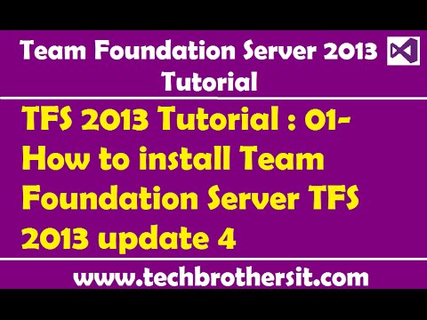 TFS 2013 Tutorial : 01- How to install Team Foundation Server TFS 2013 update 4