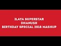 Dhanush Mashup 2018