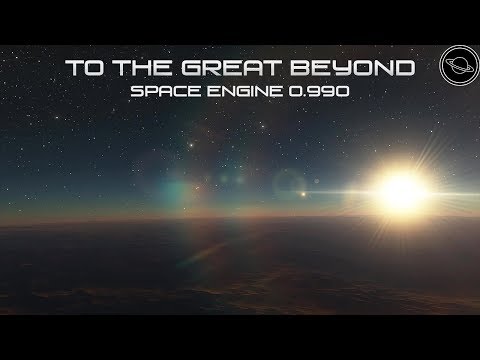 To the Great Beyond - Space Engine 0.990