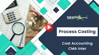Process Costing - Cost Accounting || Introduction - CMA Inter