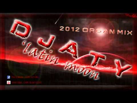 DJ Aty - Latin moon (Organ Remix 2012)